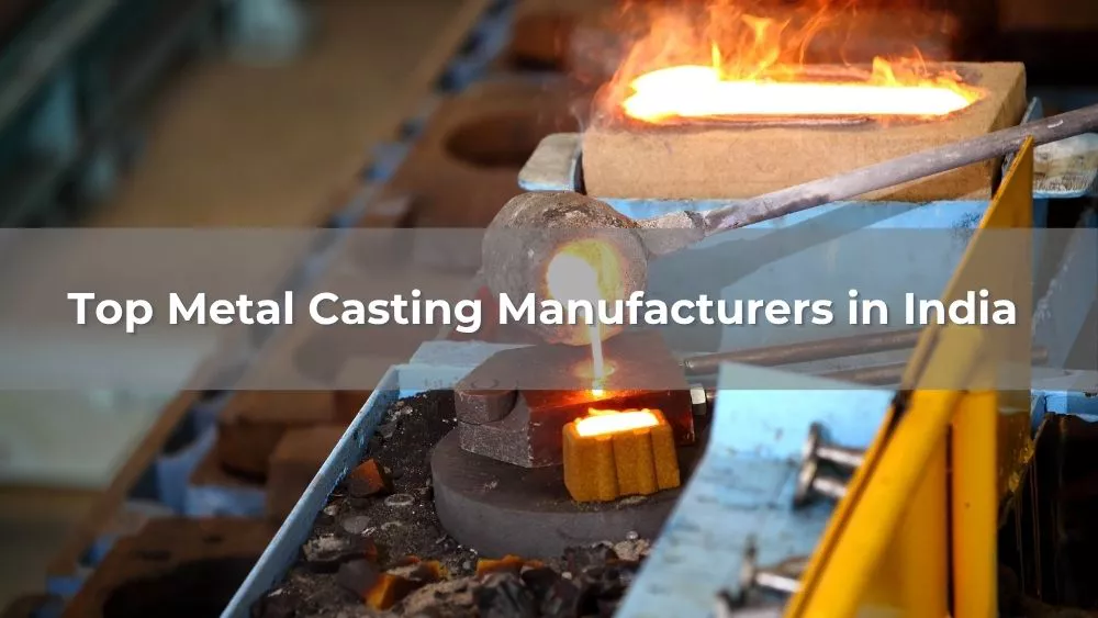 Top 10 Metal Casting Manufacturers in India 2026
